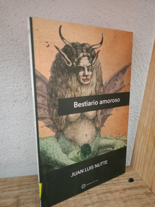 BESTIARIO AMOROSO JUAN LUIS NUTTE USADO NOVELA LITERARIO 305