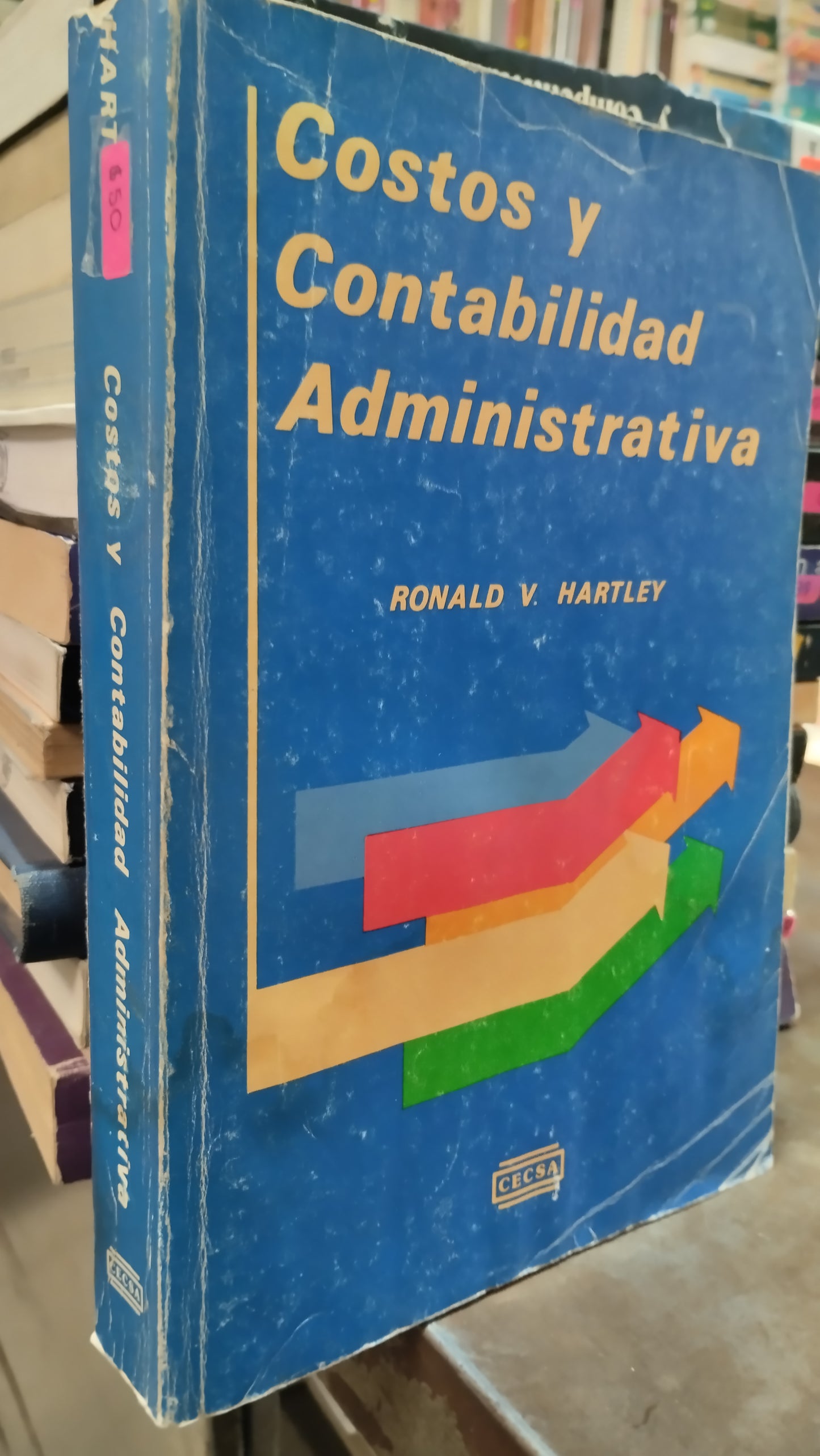 COSTOS Y CONTABILIDAD ADMINISTRATIVA POR RONALD V HARTLEY LIBRO USADO ADMINISTRACION ALDAMA