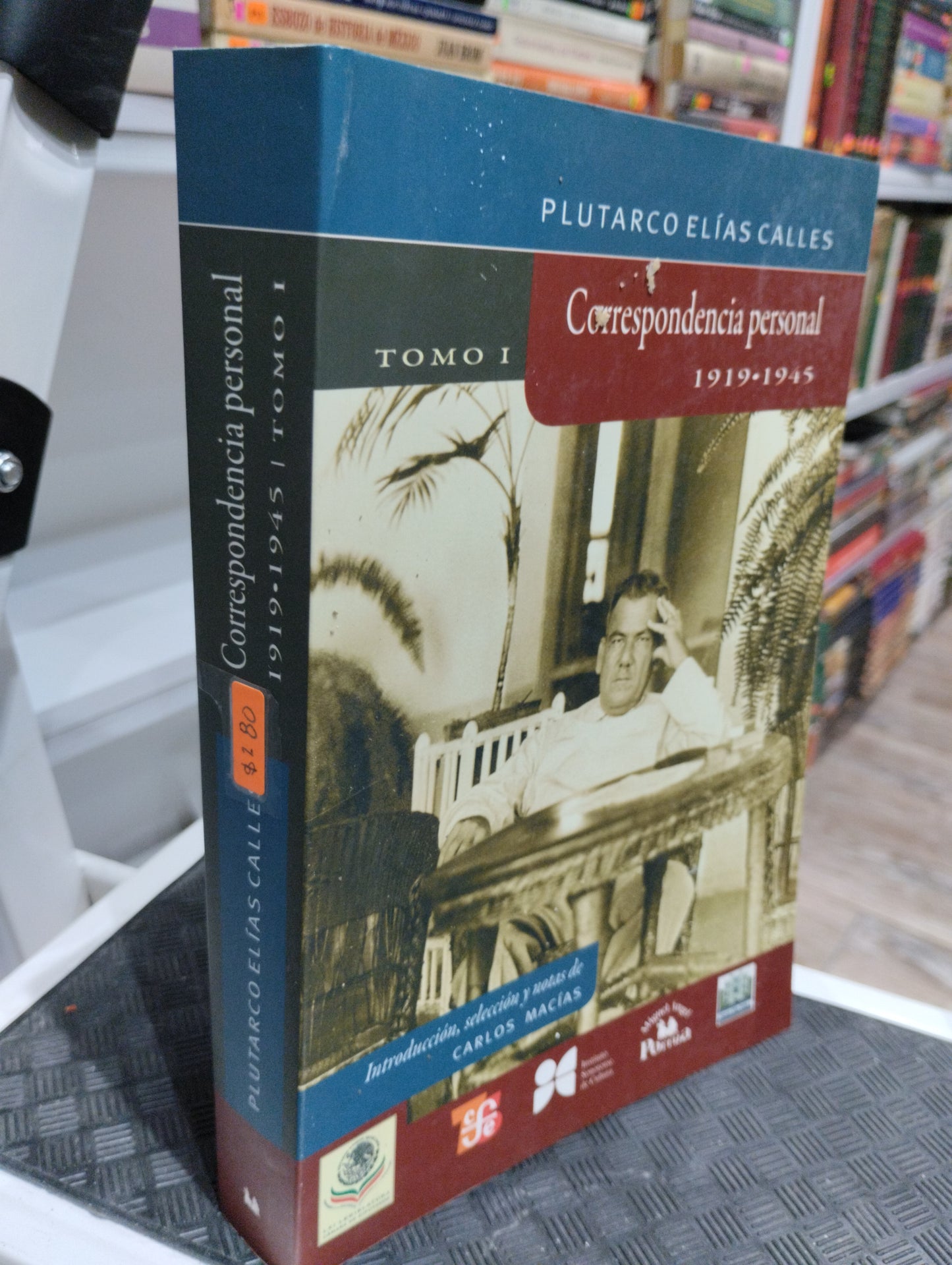 CORRESPONDECIA PERSONAL 1919 1945 TOMO 1 POR PLUTARCO ELIAS CALLES USADO HISTORIA JUAREZ 515
