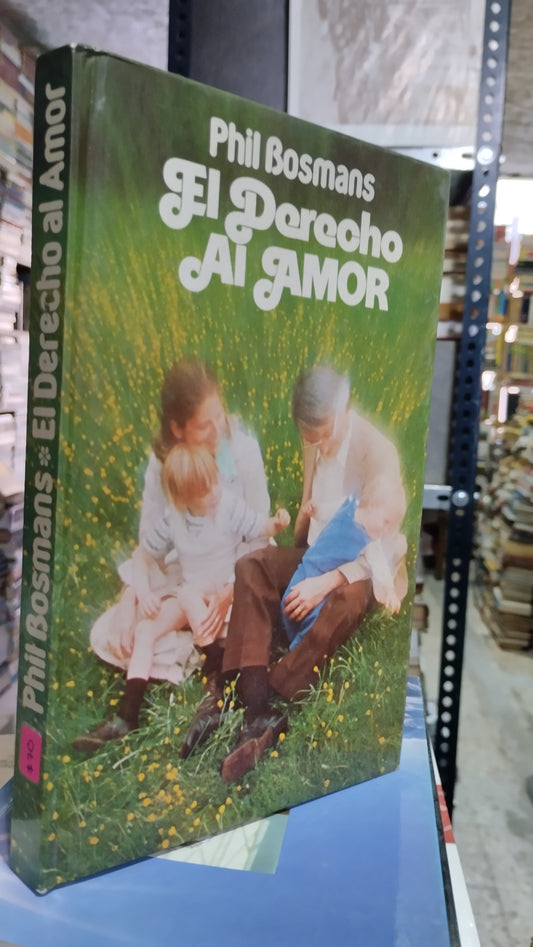 EL DERECHO AL AMOR POR PHIL BOSMANS LIBRO USADO SUPERACION PERSONAL ALDAMA