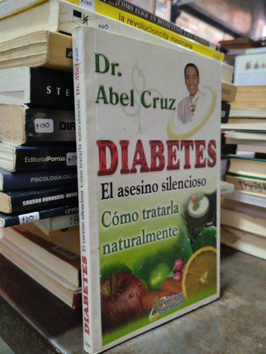 DIABETES EL ASESINO SILENCIOSO POR DR ABEL CRUZ USADO SALUD ALDAMA