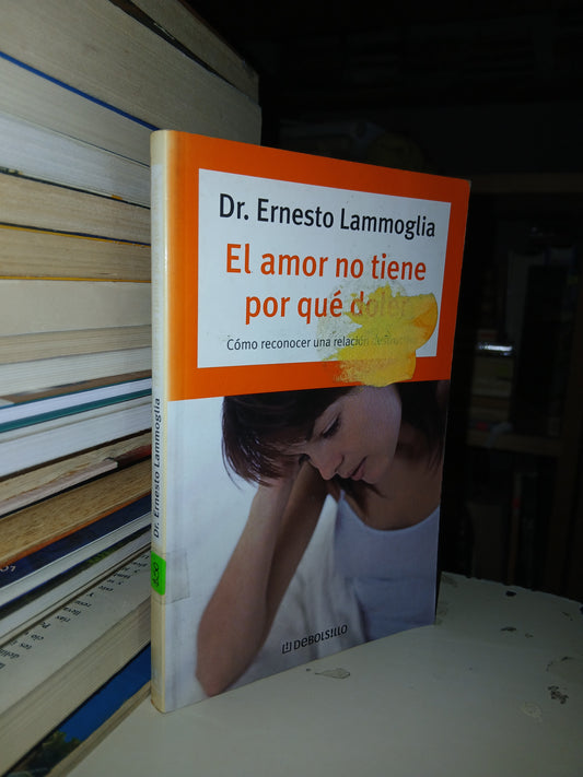 EL AMOR NO TIENE POR QUÉ DOLER POR ERNESTO LAMMOGLIA USADO SUPERACIÓN PERSONAL LITERARIO 207