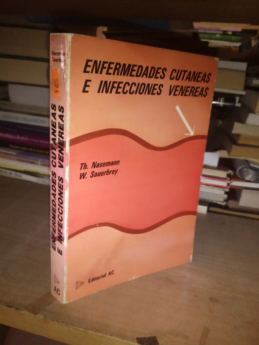 ENFERMEDADES CUTÁNEAS E INFECCIONES VENÉREAS POR NASEMANN Y SAUERBREY USADO MEDICINA LITERARIO 207
