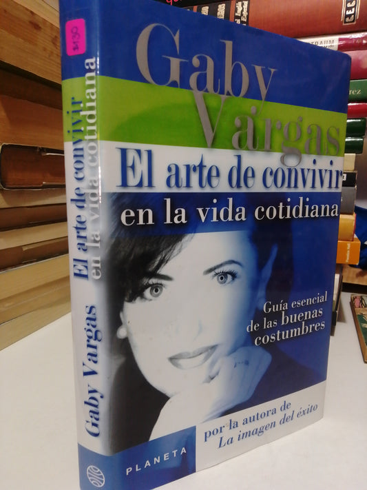 EL ARTE DE CONVIVIR EN LA VIDA COTIDIANA POR GABY VARGAS USADO SUP.PERSONAL JUÁREZ