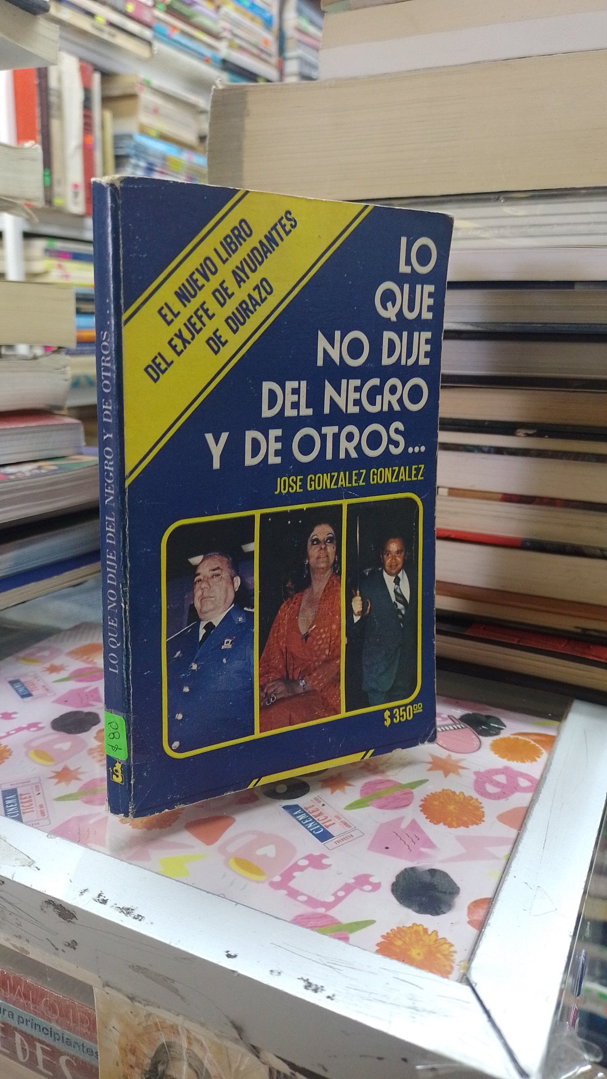 LO QUE NO DIJE DEL NEGRO Y DE OTROS POR JOSE GONZALEZ GONZALEZ USADO POLITICA JUAREZ 507