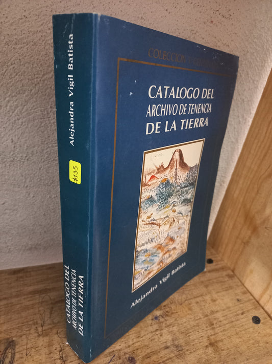 CATALOGO DEL ARCHIVO DE TENENCIA DE LA TIERRA POR ALEJANDRA VIGIL BATISTA USADO HISTORIA LITERARIO 305
