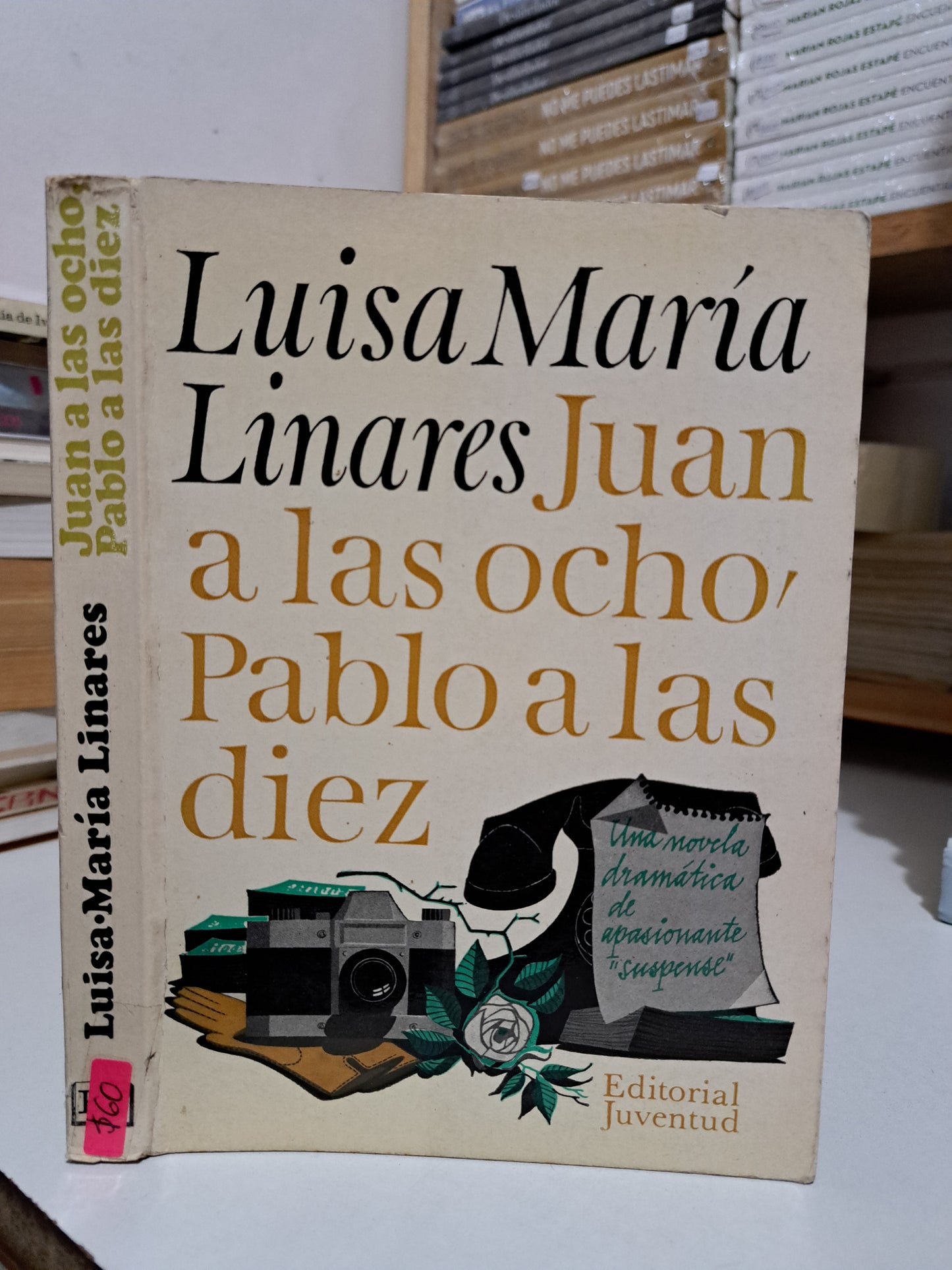 JUAN A LAS OCHO, PABLO A LAS DIEZ LUISA MARÍA LINARES USADO NOVELA JUÁREZ