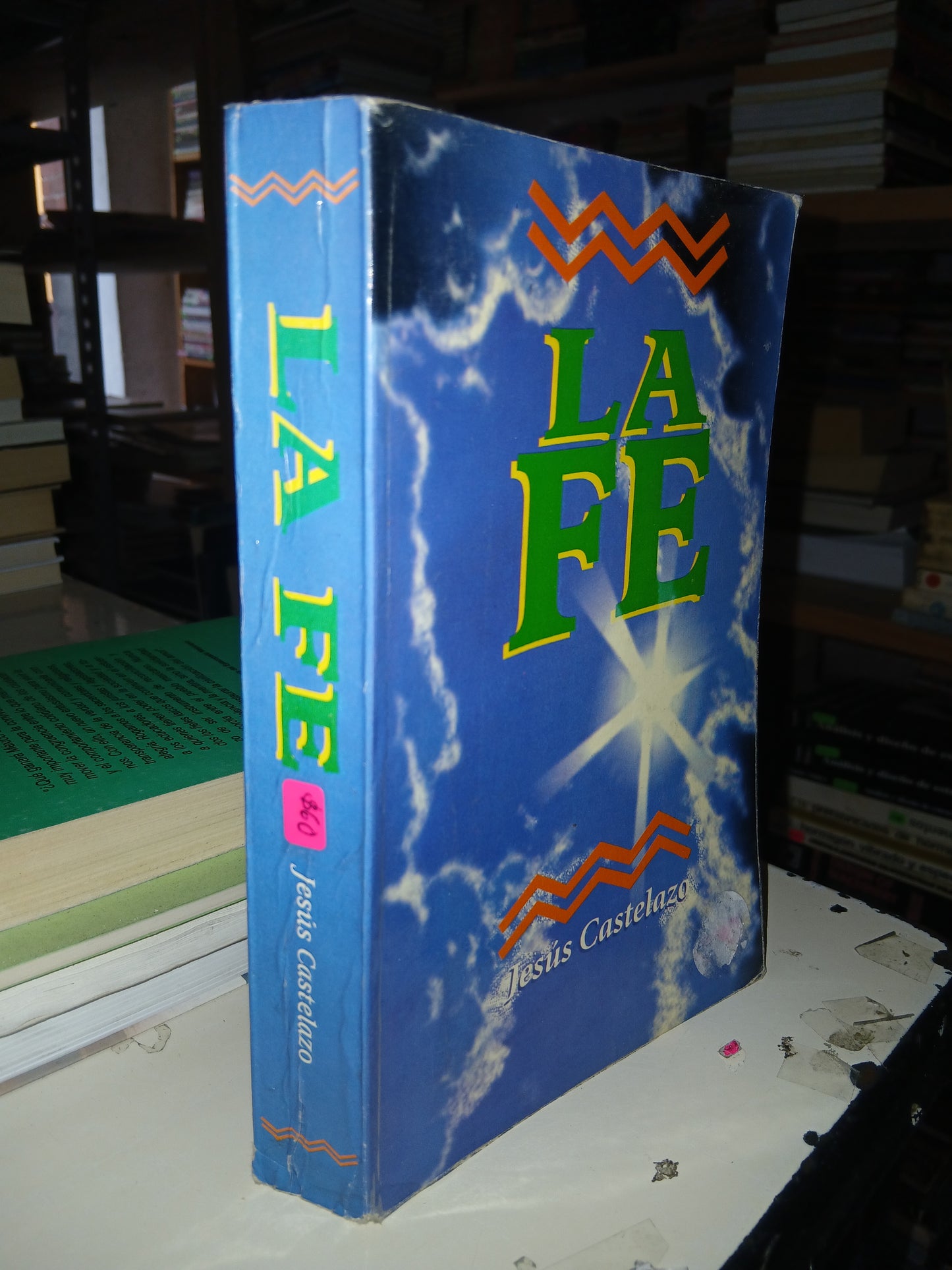 LA FE POR JESÚS CASTELAZO USADO RELIGIÓN LITERARIO 207