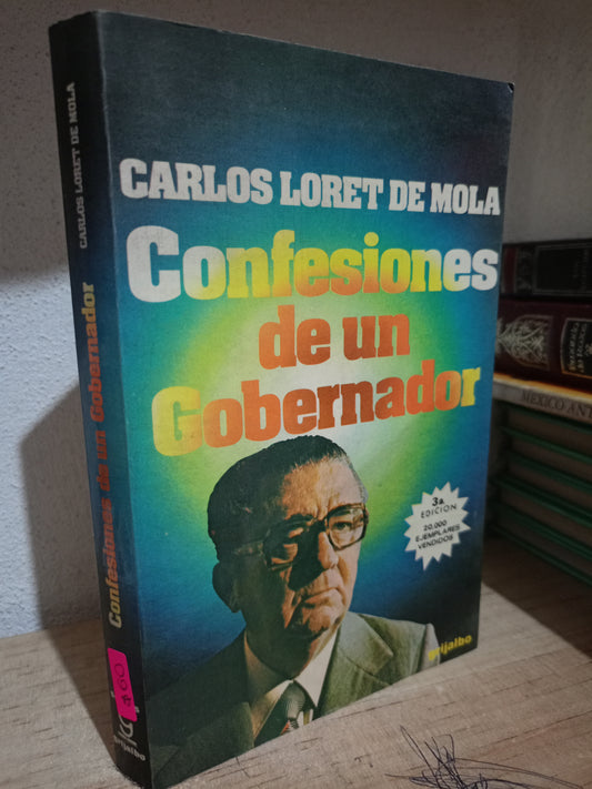 CONFESIONES DE UN GOBERNADOR POR CARLOS LORET DE MOLA USADO POLÍTICA LITERARIA 305