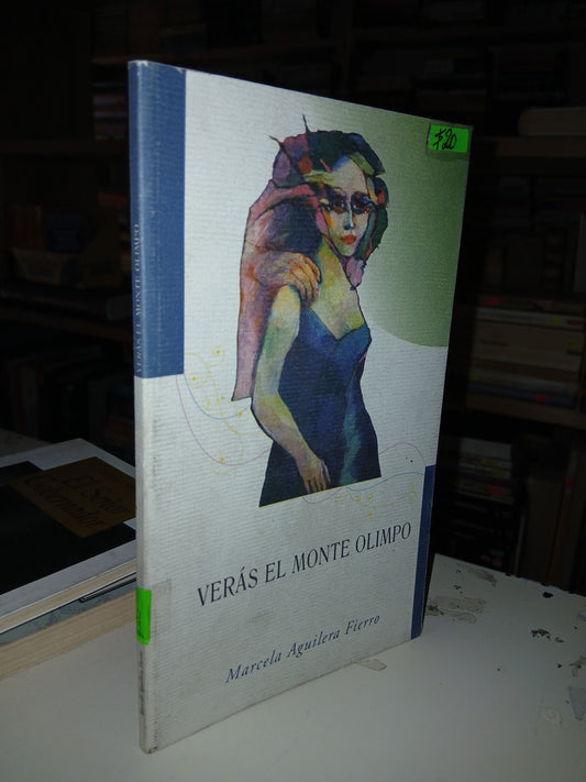 VERÁS EL MONTE OLIMPO POR MARCELA AGUILERA FIERRO USADO NOVELA LITERARIO 207