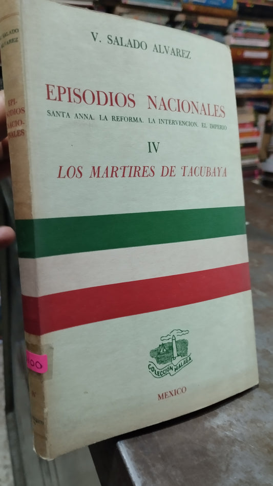 EPISODIOS NACIONALES IV LOS MARTIRES DE TACUBAYA LIBRO USADO HISTORIA ALDAMA