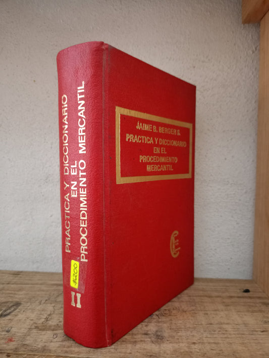 PRÁCTICA Y DICCIONARIO EN EL PROCEDIMIENTO MERCANTIL POR JAIME B. BERGER S. USADO DERECHO LITERARIO 305