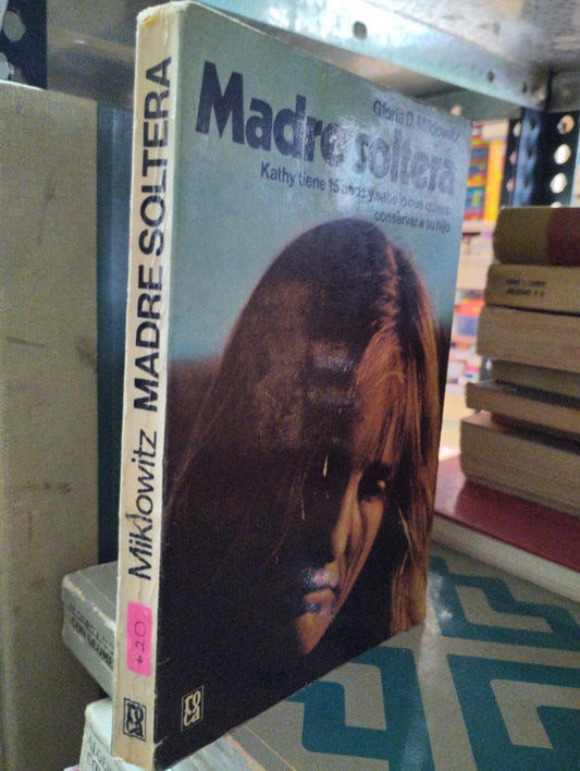 MADRE SOLTERA POR GLORIA D MIKLOWITZ USADO NOVELAS ALDAMA