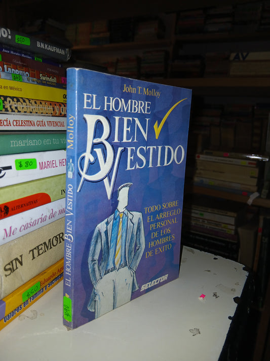 EL HOMBRE BIEN VESTIDO POR JOHN T. MOLLOY USADO SUPERACIÓN PERSONAL LITERARIO 207