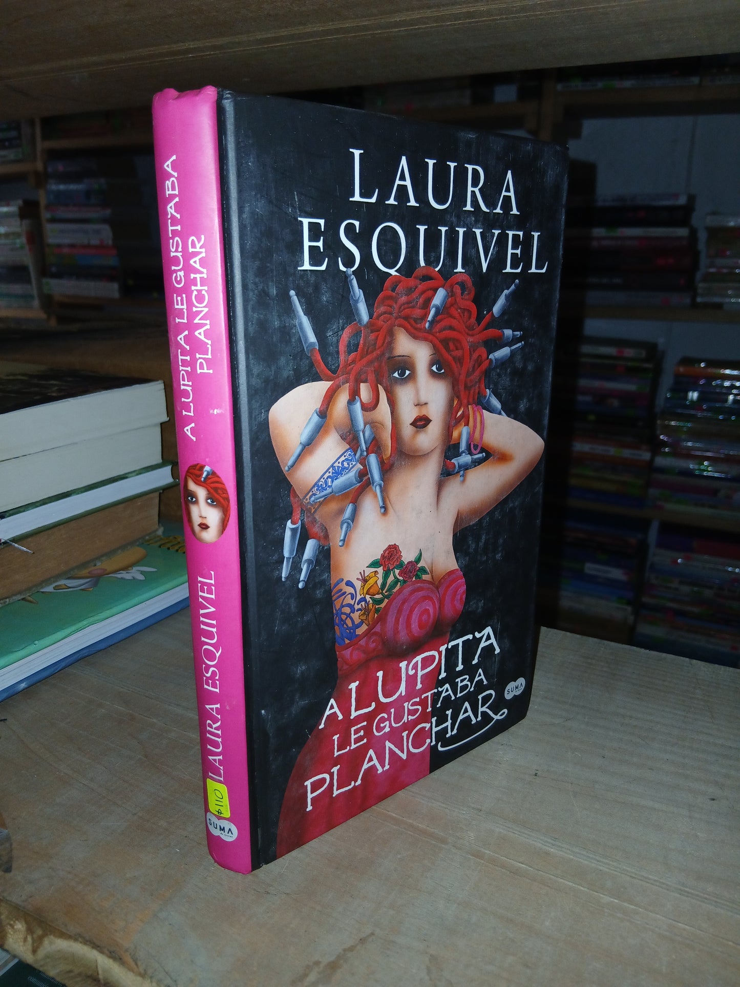 A LUPITA LE GUSTABA PLANCHAR POR LAURA ESQUIVEL USADO NOVELA LITERARIO 207