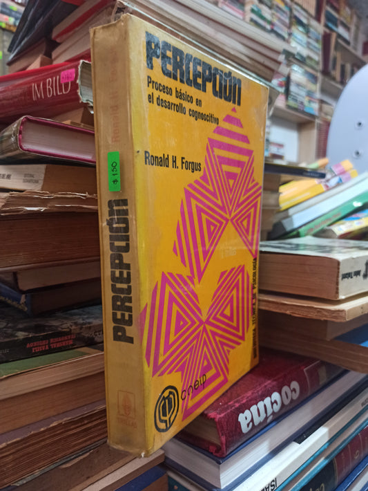 PERCEPCIÓN POR RONALD H. FORGUS USADO PSICOLOGÍA ALDAMA