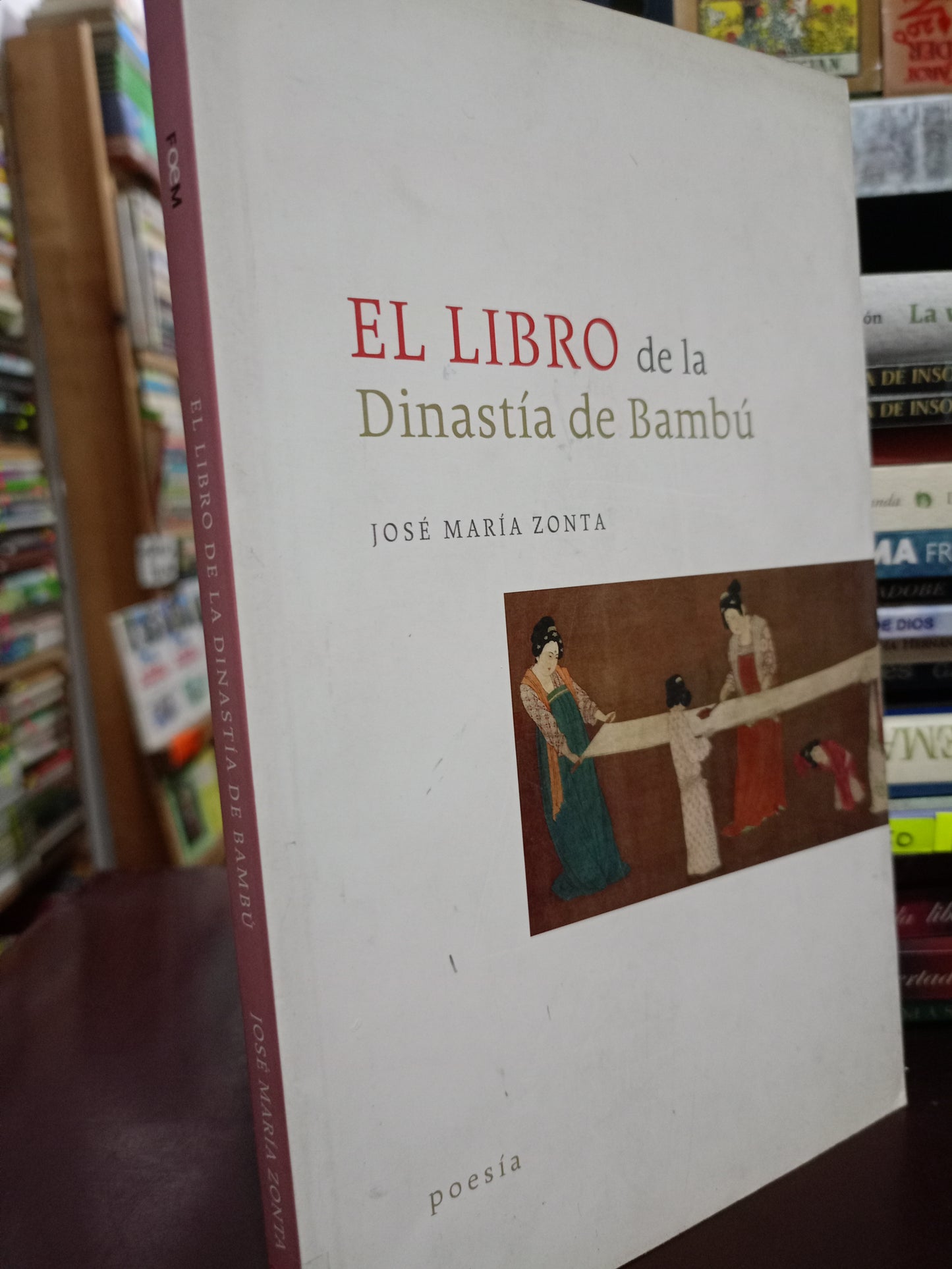 EL LIBRO DE LA DINASTÍA DE BAMBÚ JOSÉ MARÍA ZOTA USADO POESÍA LITERARIO #305