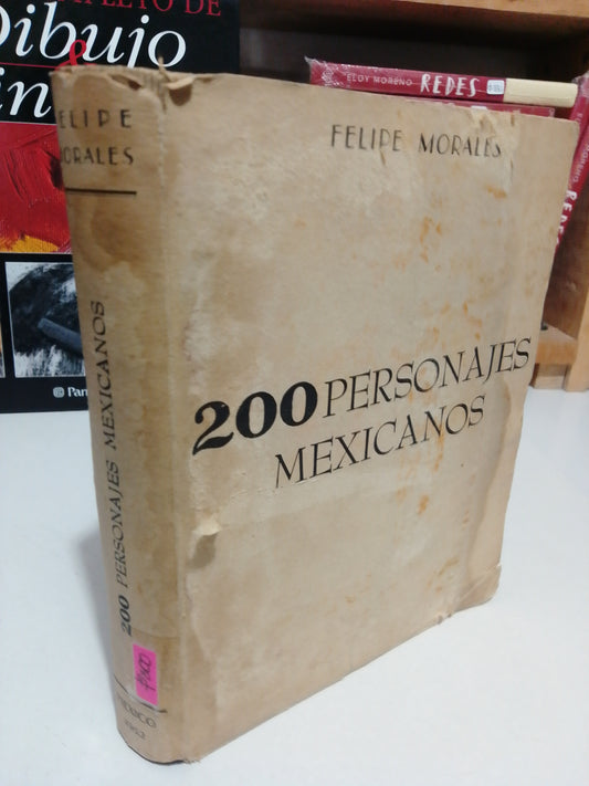 200 PERSONAJES MEXICANOS POR FELIPE MORALES USADO HISTORIA JUAREZ
