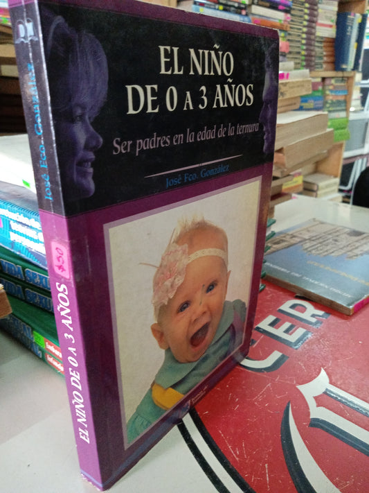 EL NIÑO DE 0 A 3 AÑOS POR JOSE FCO GONZÁLEZ USADO PSICOLOGÍA LITERARIO 207