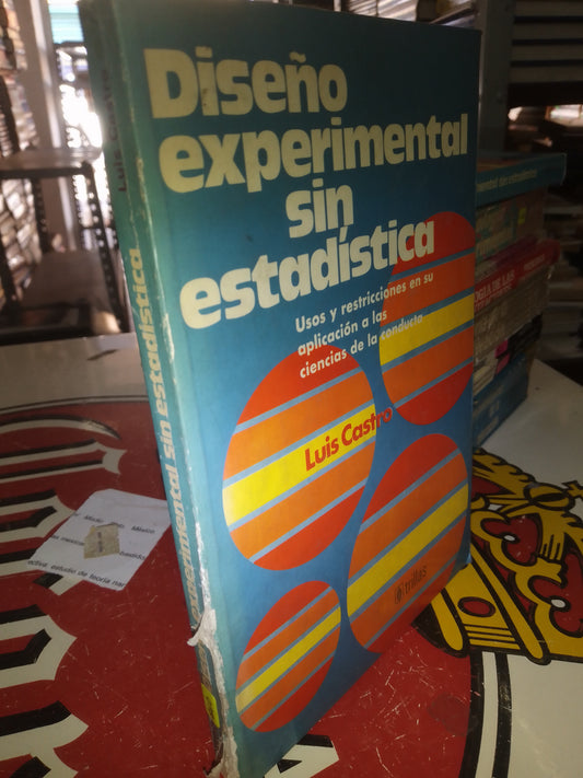DISEÑO EXPERIMENTAL SIN ESTADISTICA POR LUIS CASTRO USADO PSICOLOGÍA LITERARIO 207